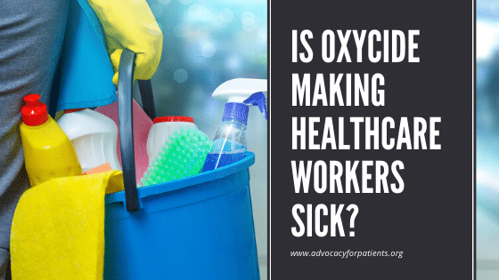 Is Oxycide making Healthcare workers sick